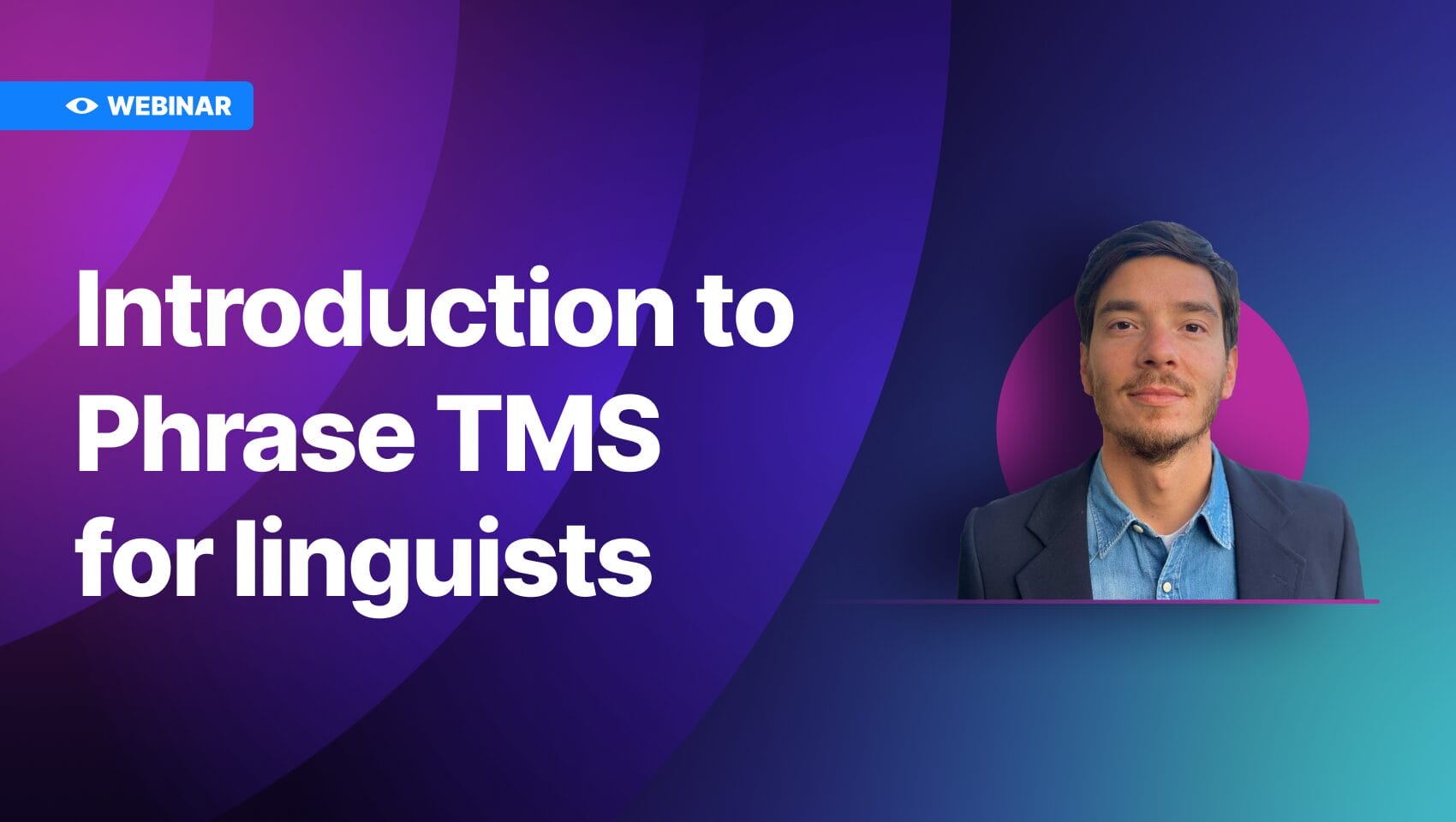 Phrase Bootcamp: Introduction to Phrase TMS for linguists