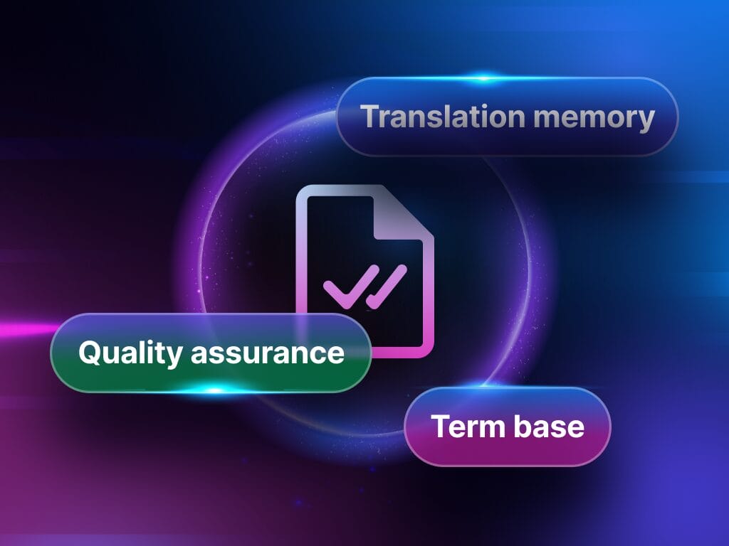Graphic showing a central document icon with a check mark surrounded by floating labels for ‘Translation memory,’ ‘Quality assurance,’ and ‘Term base,’ representing tools that help ensure accuracy for regulated content.