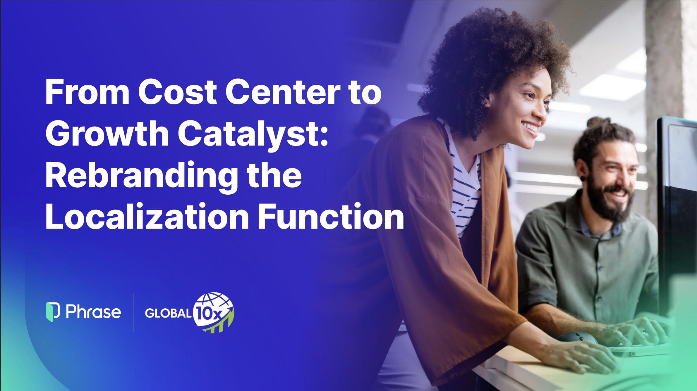 From Cost Center to Growth Catalyst: Rebranding the Localization Function