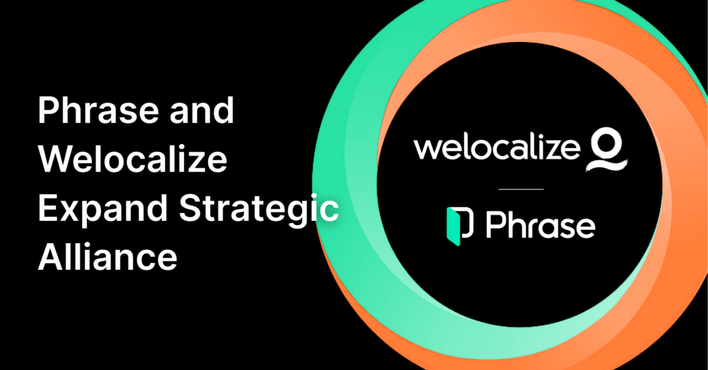 Phrase and Welocalize expland stategic partnership - focus on open ecosystems